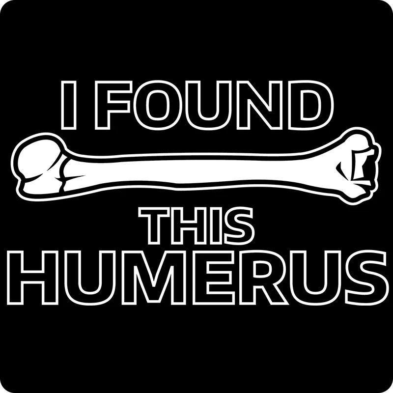 "I Found this Humerus" - Women's T-Shirt