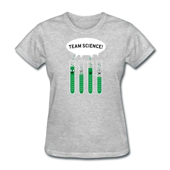 "Team Science" - Women's T-Shirt